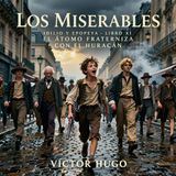 Los miserables de Victor Hugo 📖 | Parte 4: Idilio y epopeya — Libro 11: El átomo fraterniza con el huracán | Audiolibro en español | Grande