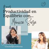 Bonus - Productividad En Equilibrio con Mónica Sosa