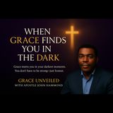 When Grace Finds You in the Dark