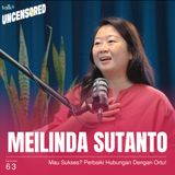 Sukses Ditentukan Cinta Orangtua ft. Meilinda Sutanto - Uncensored with Andini Effendi ep.63