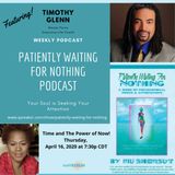 Patiently Waiting for Nothing Podcast #5 - Timothy Glenn