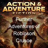 Further Adventures of Robinson Crusoe - Daniel Defoe