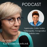 #67 Muszę schudnąć aby poczuć się pewna siebie - Agnieszka Senko, Naturopata - terapeutka holistyczna