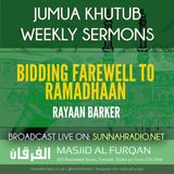 Khuṭbah: Bidding Farewell to Ramaḍān – Ustādh Rayaan Barker