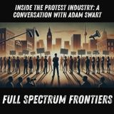 Inside the Protest Industry: A Conversation with Adam Swart