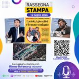 Rassegna stampa del 10 luglio 2026