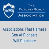 Associations That Harness Gen AI Pioneers Will Dominate