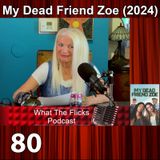 WTF 80 "My Dead Friend Zoe" (2024)