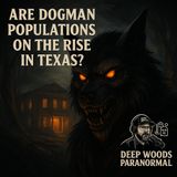 🐺 Are Dogman Populations on the Rise in Texas? 🐺