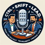 Control-Shift-Lead Podcast: A Sneak Peek