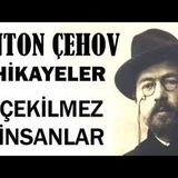 Çekilmez İnsanlar  Anton Çehov Hikayeler sesli kitap tek parça seslendiren Akın ALTAN