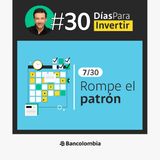 Día 7/30: Ponle fecha a tu primera inversión / #30DíasParaInvertir