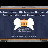 V: Modern Debates, Old Insights: The Federalists, Anti-Federalists, and Executive Power (Panel)