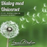 Dialog med Universet EP048 - Hvordan vælger du lethedens vej i dit liv