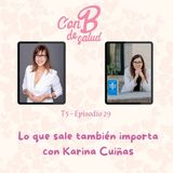 Lo que sale también importa con Karina Cuiñas