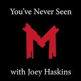 You've Never Seen with Joey Haskins "M" (1931)