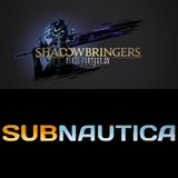 6x15 - Final Fantasy XIV Shadowbringers y Subnautica