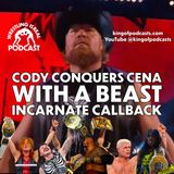 Cody Conquers Cena with a Beast Incarnate Callback (ep.949)