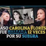ASESINADA por su SUEGRA Carolina Flores   RELATOS DEL MISTERIO