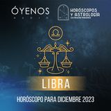 Libra - Horóscopo para diciembre del 2023