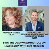 E414: The Overwhelming Toll On Leadership With Rob Matzkin
