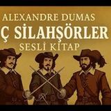 🎧 Alexandre Dumas – Üç Silahşörler   Dünya Klasikleri Sesli Kitap
