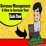 Revenue Management and How to Increase Your Cash Flow | Ep. #255