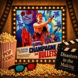 Disasters in the Making: 05-21-26 “We Found a New Classic In CHAMPAGNE & BULLETS”