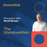 David Grosse on The Unconvention