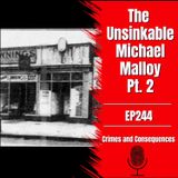 EP244: The Unsinkable Michael Malloy Pt2