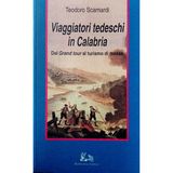 Descrizione storico-geografica di Messina e della Calabria «Viaggiatori tedeschi in Calabria»
