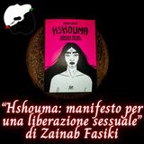 “Hshouma: manifesto per una liberazione sessuale” di Zainab Fasiki