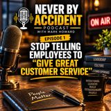 Stop Telling Employees to “Give Great Customer Service”
