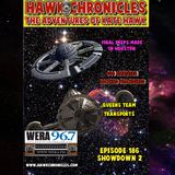 Episode 186 Hawk Chronicles "Showdown 2"