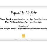 Yaron Brook Lectures: Equal Is Unfair with Don Watkins