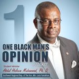 ONE Black Man's Opinion Podcast Episode 1 The Black Agenda: Getting Organized to Get Results
