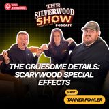 The Gruesome Details: Scarywood Special Effects