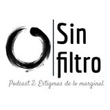 Podcast 2. Estigmas de lo marginal
