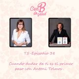 Cuando dudar de ti es el primer paso con Antoni Tolmos