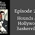 Episode 285: Hounds of the Hollywood Baskervilles
