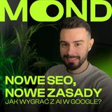 MOND 35: SEO w erze AI – czy sztuczna inteligencja zmienia zasady gry? | Shaban Dżelili z Sempai