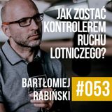 ZAWODOWCY #053 - Bartłomiej Rabiński - Jak zostać kontrolerem ruchu lotniczego?