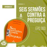 Seis sermões contra a preguiça (Tiago Cavaco) | Epílogo
