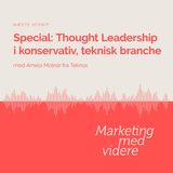 Afsnit #77: Special: Thought Leadership i konservativ, teknisk branche