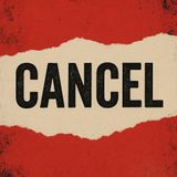 The Rise and Fall of the Cancelled