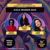 #UAH Talks #AgileWomen EP 05 Quem é você amanhã: Passo#4 da Protagonista Ágil