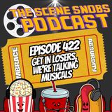 Get In Losers, We're Talkin' Musicals | Why Some Work & Some FAIL + Top 5 Musicals | Ep. 422