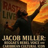 Jacob Miller: Reggae's Rebel Voice and Caribbean Cultural Icon