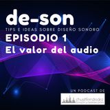 DESON 001-El valor del audio