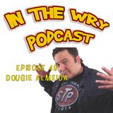 Episode 49: Comedian/Podcaster-Dougie Almeida